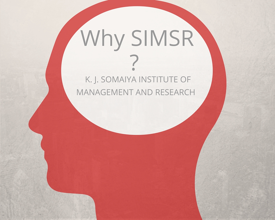 Reasons for joining K.J.Somaiya Institute of Management Studies & Research