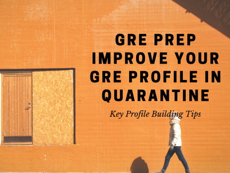 GRE Prep- How to improve your Profile in Quarantine