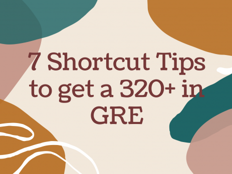 7 Shortcut Tips to get a 320+ in GRE