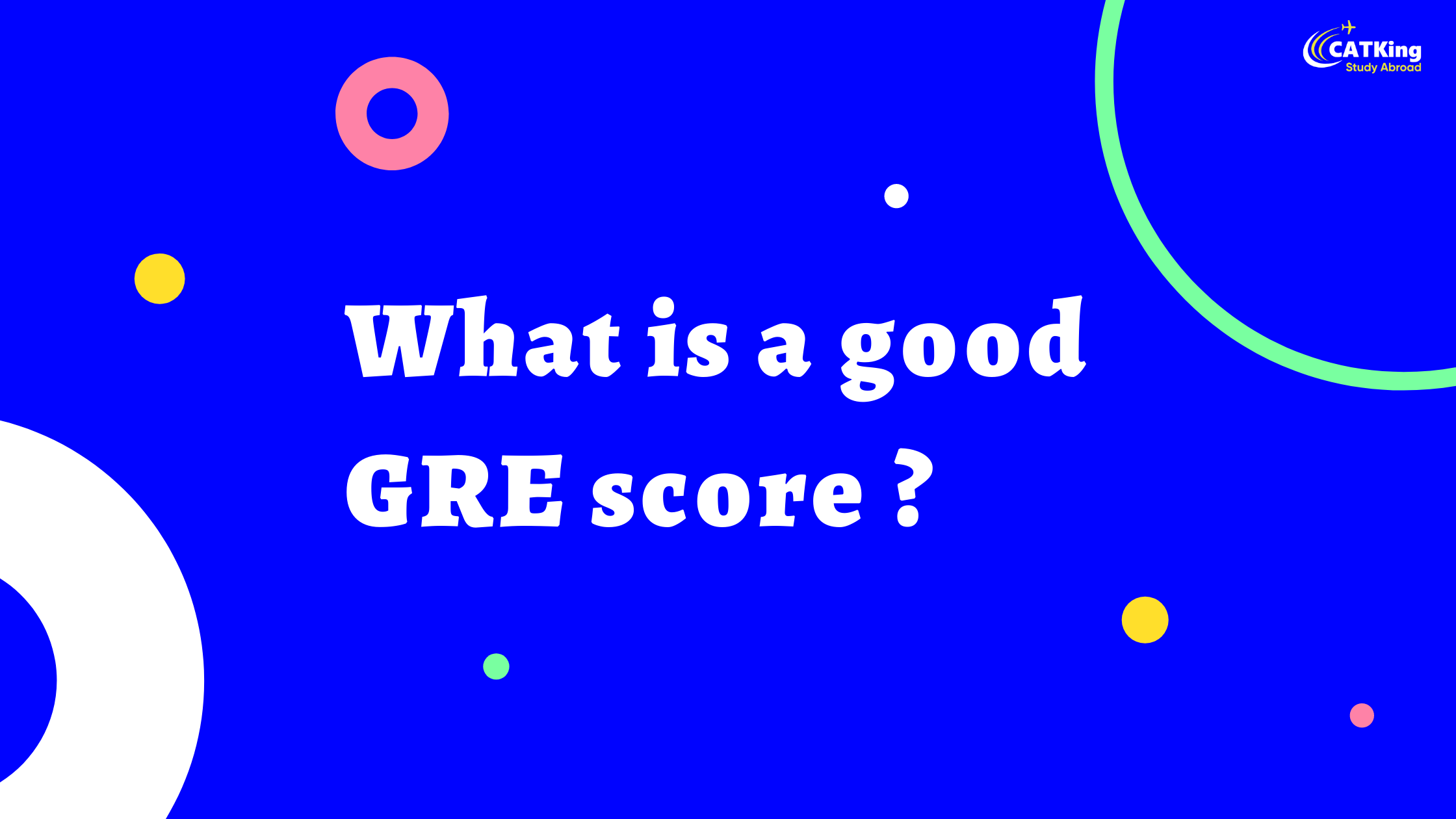 What is a good GRE score ?