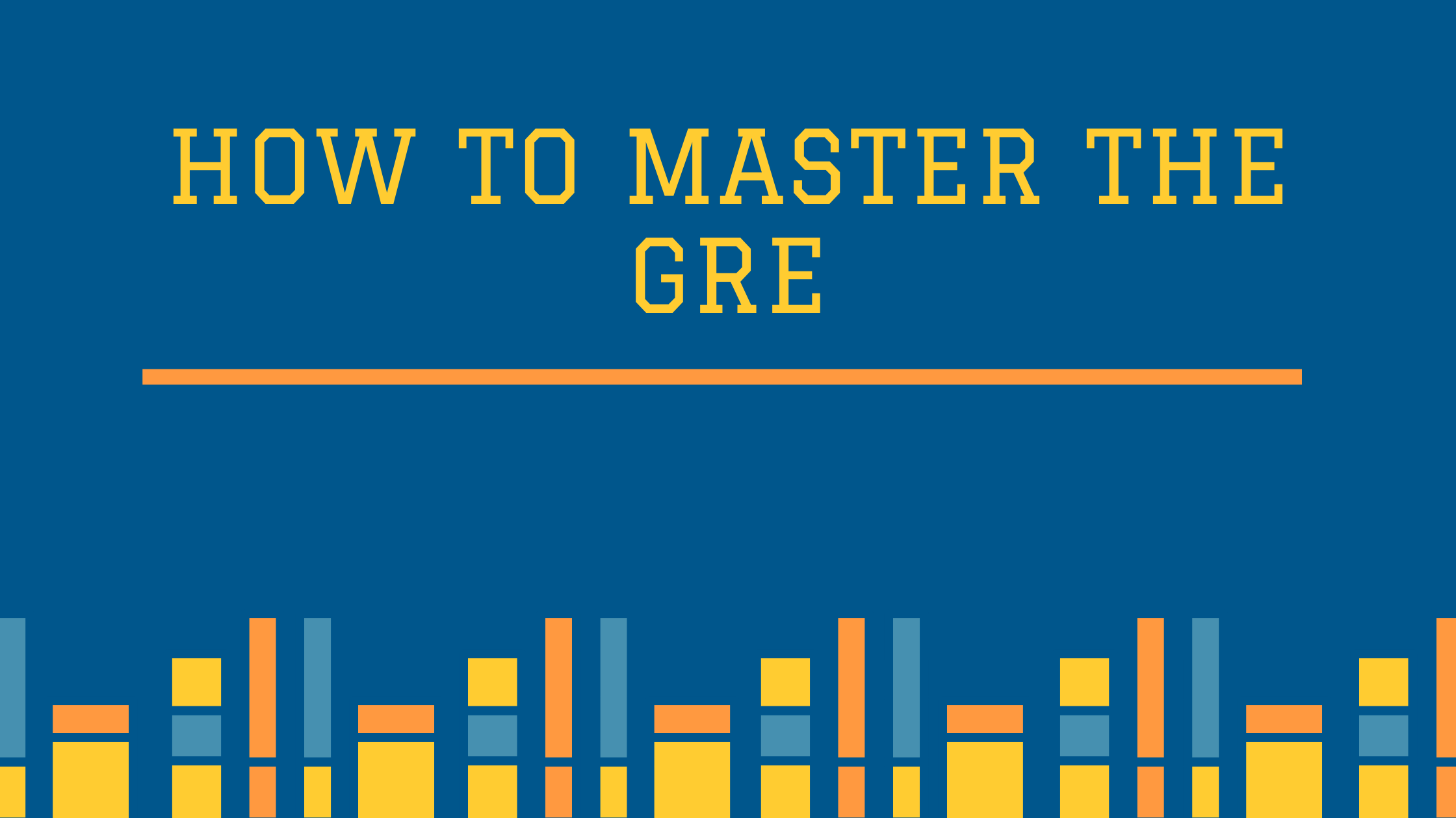 How to Master the GRE