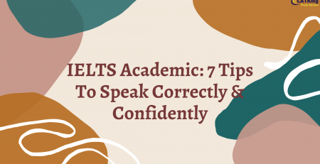 IELTS Academic: 7 Tips To Speak Correctly & Confidently