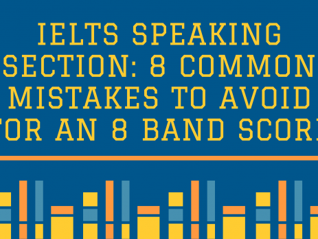 IELTS Speaking Section: 8 Common Mistakes To Avoid For An 8 Band Score