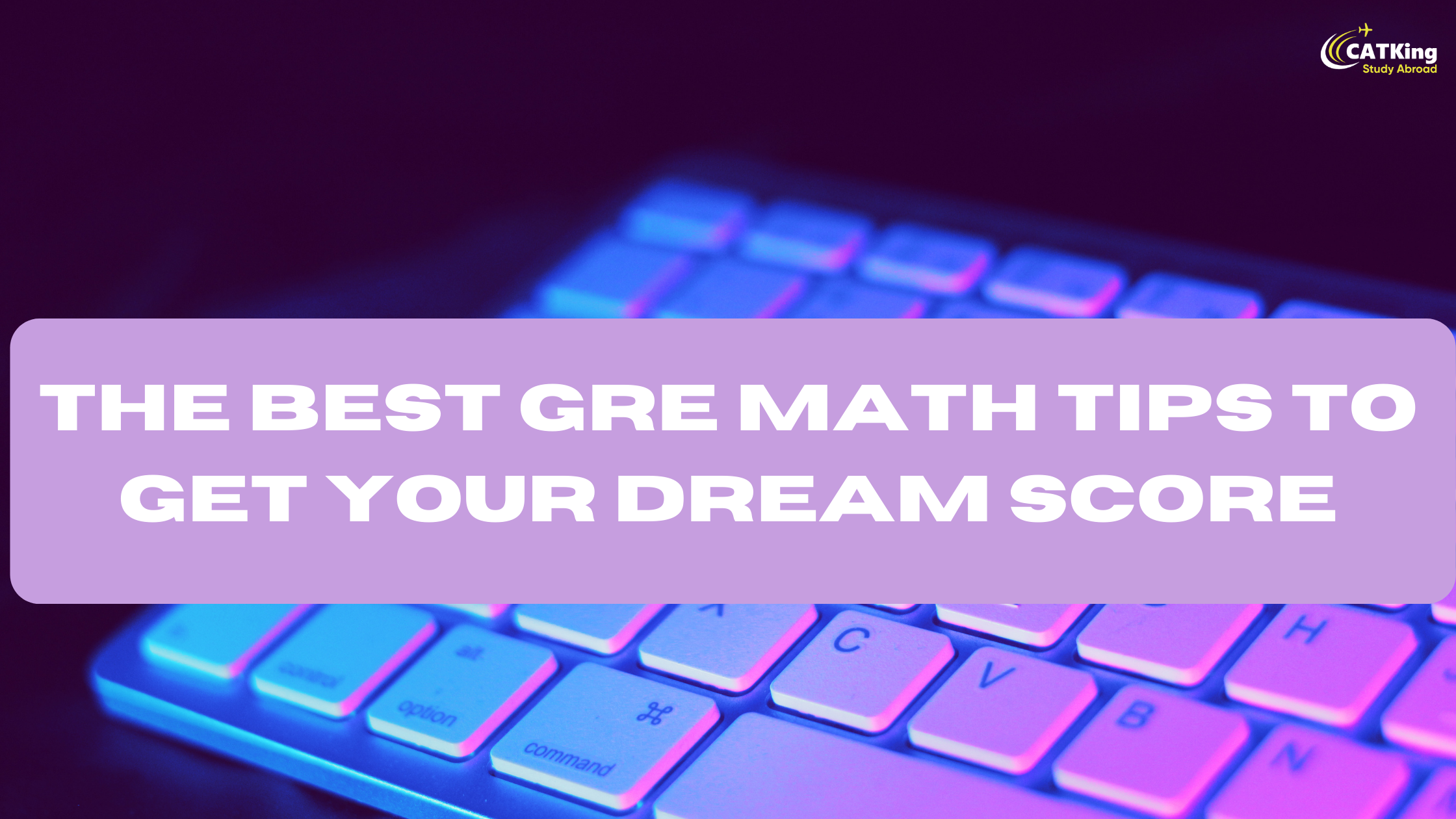 The Best GRE Math Tips to Get Your Dream Score