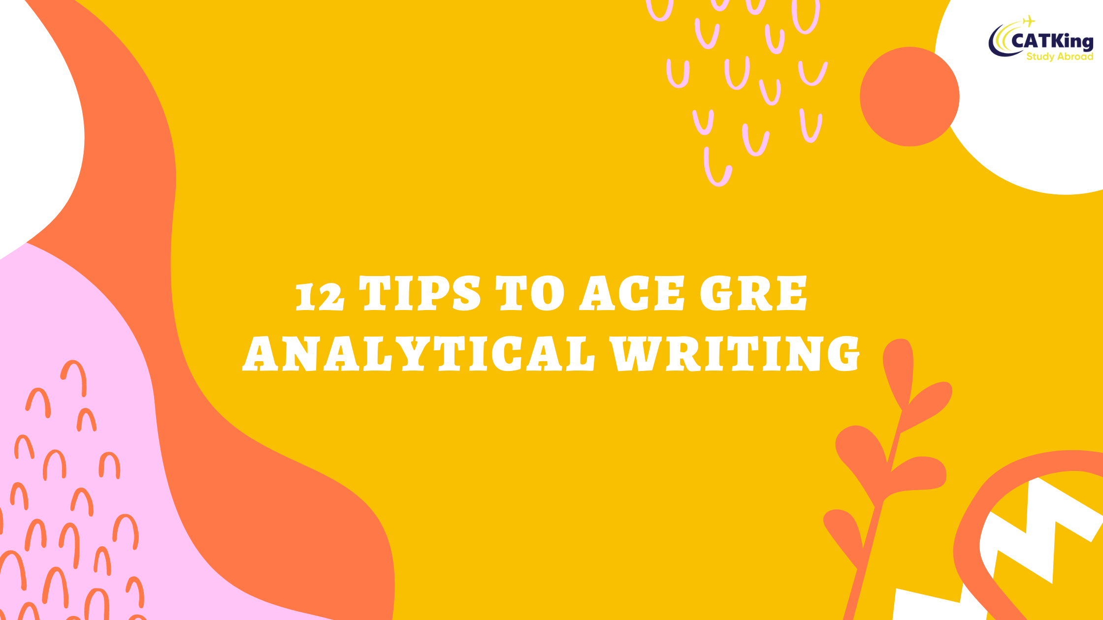 12 Tips to Ace GRE Analytical Writing