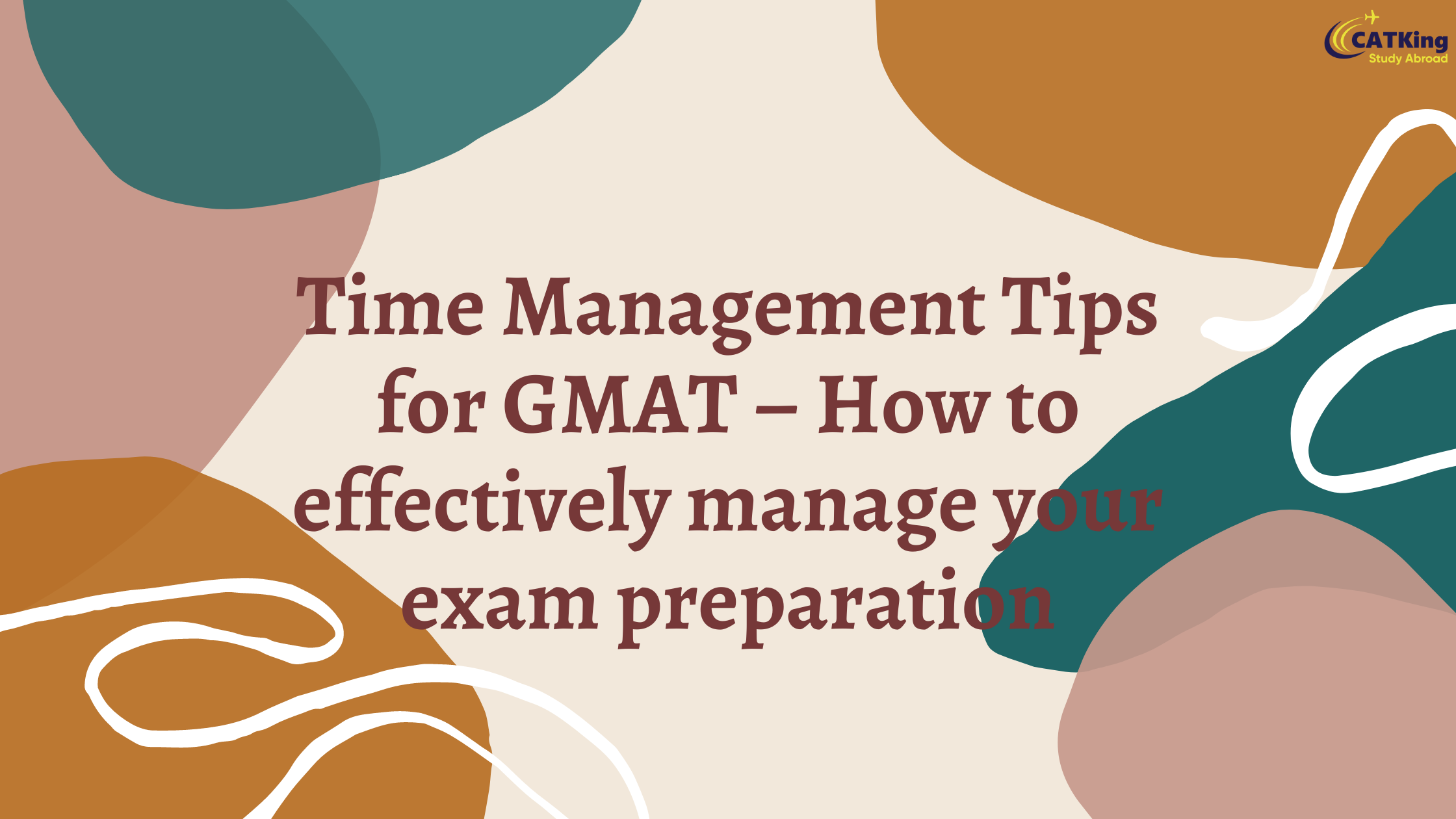 Time Management Tips for GMAT – How to effectively manage your exam preparation