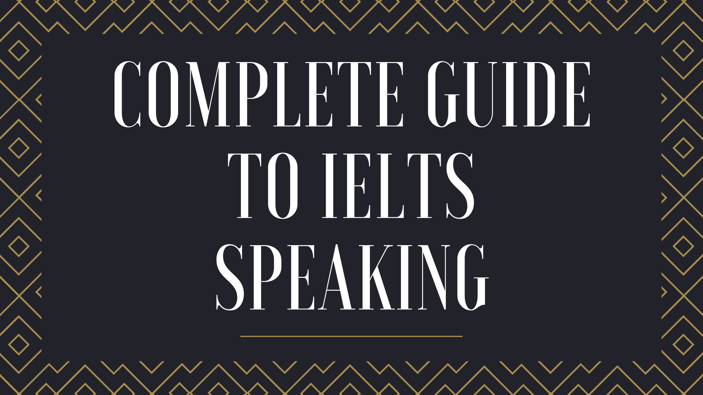 Complete Guide to IELTS Speaking