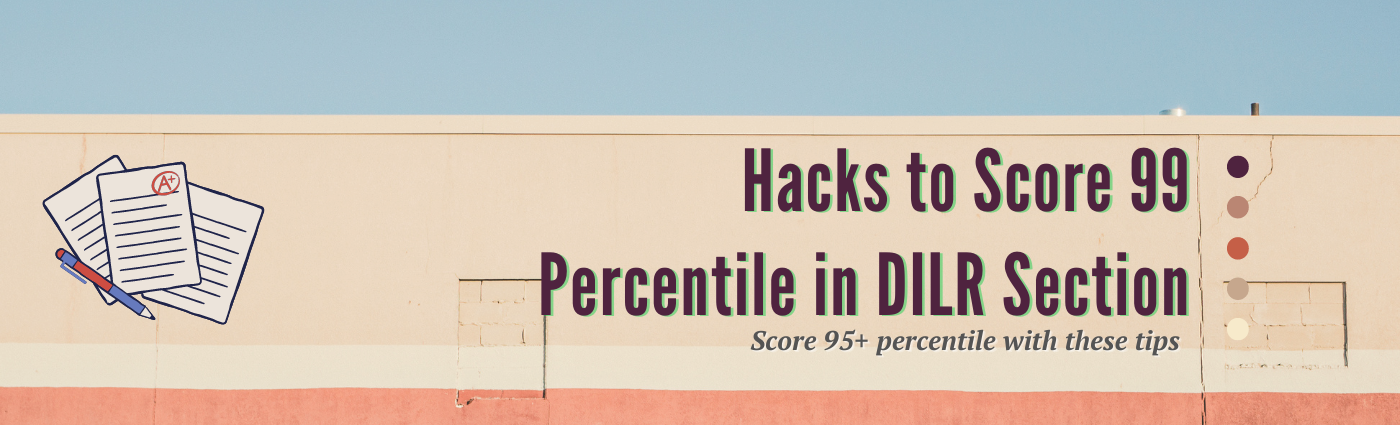 Hacks to Score 99 Percentile in DILR Section