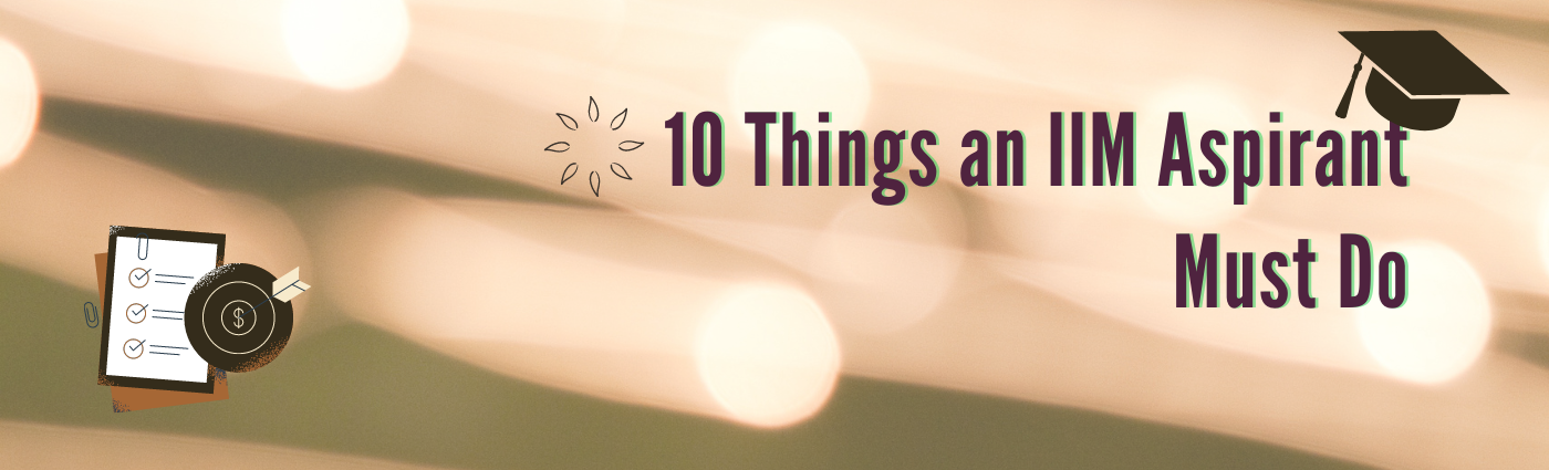 10 Things an IIM Aspirant Must Do