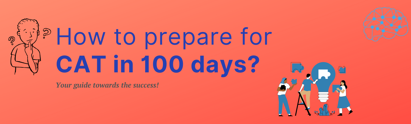 How to prepare for CAT in 100 days